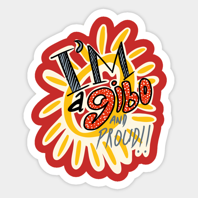 I’m a Gibo and proud Sticker by stephenignacio